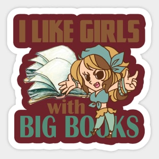I like girls with big books. Funny and cute smart girlfriend gift idea Sticker